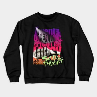 All i got was this lousy T shirt Crewneck Sweatshirt